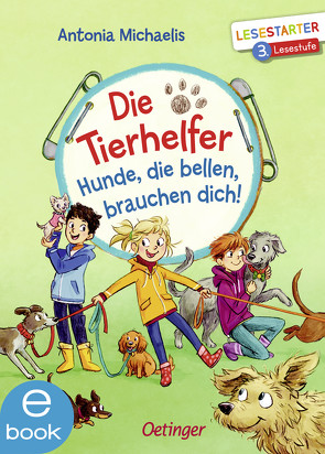 Die Tierhelfer. Hunde, die bellen, brauchen dich! von Ionescu,  Cathy, Michaelis,  Antonia