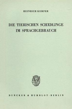 Die tierischen Schädlinge im Sprachgebrauch. von Kemper,  Heinrich, Kemper,  Waltraut