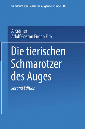 Die Tierischen Schmarotzer des Anges von Fick,  Adolf Gaston Eugen, Krämer,  A.