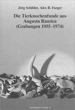 Die Tierknochenfunde aus Augusta Raurica (Grabungen 1955-1974) von Furger,  Alex R, Kaufmann,  Bruno, Schibler,  Jörg