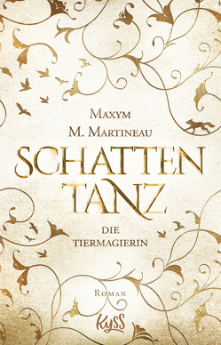 Die Tiermagierin – Schattentanz von Martineau,  Maxym M., Nirschl,  Anita