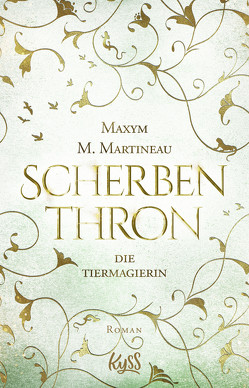 Die Tiermagierin – Scherbenthron von Martineau,  Maxym M., Nirschl,  Anita