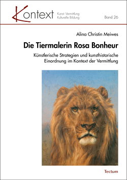Die Tiermalerin Rosa Bonheur von Meiwes,  Alina Christin
