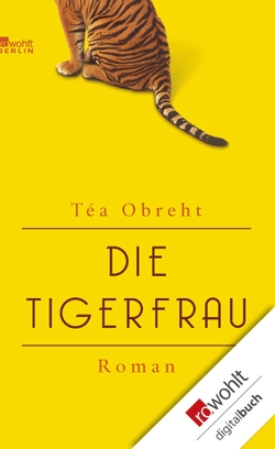 Die Tigerfrau von Abarbanell,  Bettina, Obreht,  Téa