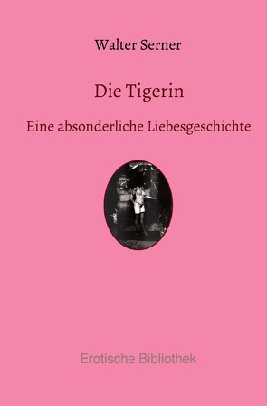 Die Tigerin von Serner,  Walter