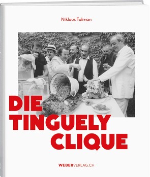 Die Tinguely-Clique von Talman,  Niklaus