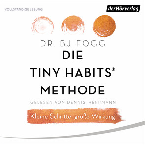Die Tiny Habits®-Methode von Fogg,  BJ, Herrmann,  Dennis, Mayer,  Felix