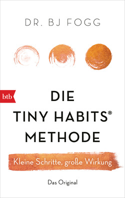 Die Tiny Habits®-Methode von Fogg,  BJ, Mayer,  Felix