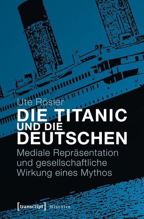 Die Titanic und die Deutschen von Rösler,  Ute