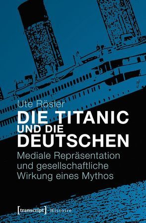 Die Titanic und die Deutschen von Rösler,  Ute