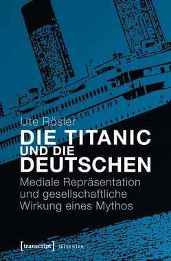 Die Titanic und die Deutschen von Rösler,  Ute