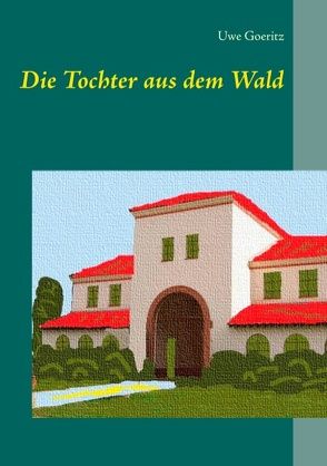 Die Tochter aus dem Wald von Goeritz,  Uwe