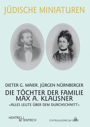 Die Töchter der Familie Max A. Klausner von Maier,  Dieter G, Nürnberger,  Jürgen