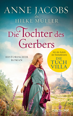 Die Tochter des Gerbers von Jacobs,  Anne, Müller,  Hilke