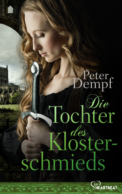 Die Tochter des Klosterschmieds von Dempf,  Peter