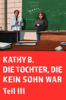 Die Tochter, die kein Sohn war / Die Tochter, die kein Sohn war, Teil 3 von B.,  Kathy