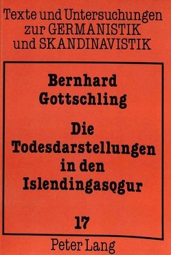 Die Todesdarstellungen in den Islendingasogur von Gottschling,  Bernhard