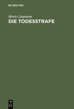 Die Todesstrafe von Liepmann,  Moritz