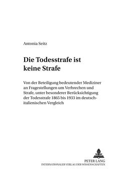 «Die Todesstrafe ist keine Strafe» von Seitz,  Antonia