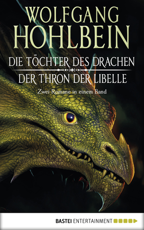 Die Töchter des Drachen/Der Thron der Libelle von Hohlbein,  Wolfgang