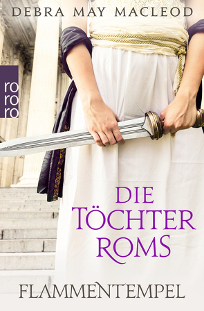 Die Töchter Roms: Flammentempel von Macleod,  Debra May, Ostrop,  Barbara