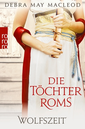 Die Töchter Roms: Wolfszeit von Macleod,  Debra May, Ostrop,  Barbara