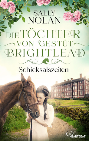 Die Töchter von Gestüt Brightlead – Schicksalszeiten von Nolan,  Sally