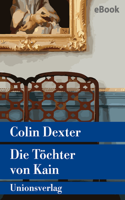 Die Töchter von Kain von Dexter,  Colin, Tanner,  Ute