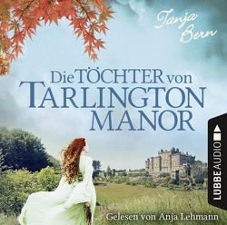 Die Töchter von Tarlington Manor von Bern,  Tanja, Lehmann,  Anja