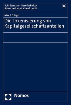 Die Tokenisierung von Kapitalgesellschaftsanteilen von Grieger,  Max J.