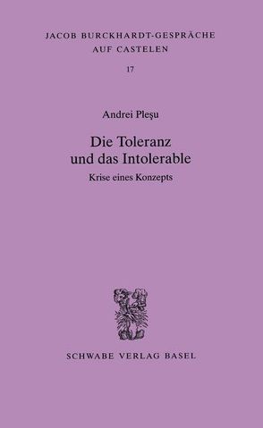 Die Toleranz und das Intolerable von Plesu,  Andrei