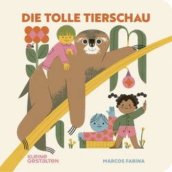 Die tolle Tierschau von Farina,  Marcos, Klanten,  Robert, Niebius,  Maria-Elisabeth