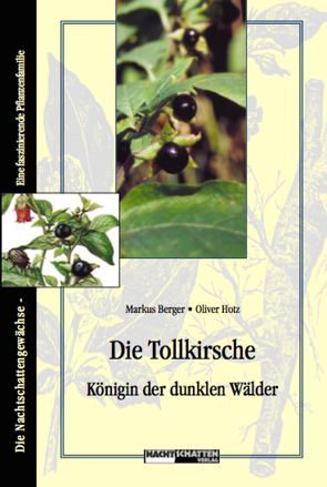 Die Tollkirsche – Königin der dunklen Wälder von Berger,  Markus, Hotz,  Oliver