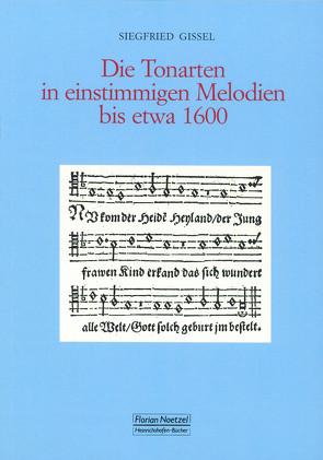 Die Tonarten in einstimmigen Melodien bis etwa 1600 von Gissel,  Siegfried