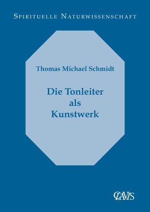 Die Tonleiter als Kunstwerk von Schmidt,  Thomas M.