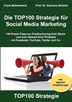 Die TOP100 Strategie für Social Media Marketing von Mühlenbeck,  Frank, Skibicki,  Klemens