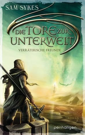 Die Tore zur Unterwelt 3 – Verräterische Freunde von Sykes,  Sam, Thon,  Wolfgang