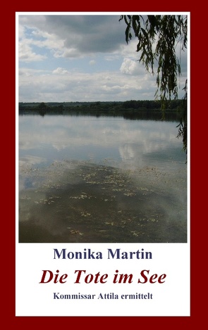 Die Tote im See von Martin,  Monika
