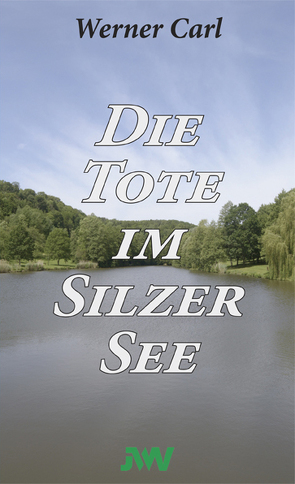 Die Tote im Silzer See von Carl,  Werner