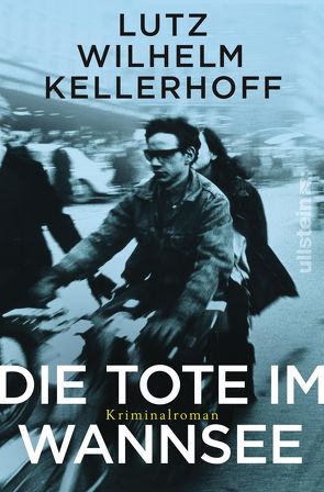 Die Tote im Wannsee von Kellerhoff,  Lutz Wilhelm