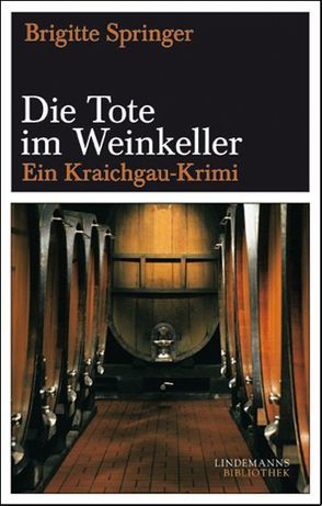 Die Tote im Weinkeller von Hucke,  Johannes, Lindemann,  Thomas, Springer,  Brigitte