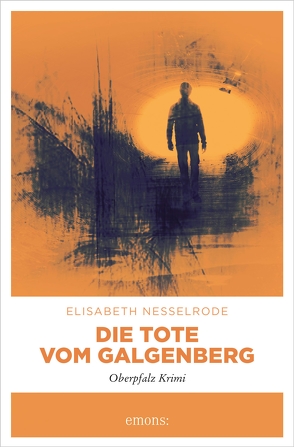 Die Tote vom Galgenberg von Nesselrode,  Elisabeth