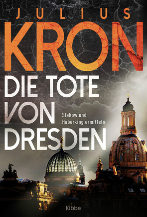 Die Tote von Dresden von Kron,  Julius