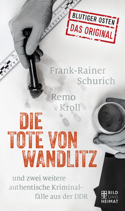 Die Tote von Wandlitz von Kroll,  Remo, Schurich,  Frank-Reiner