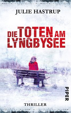 Die Toten am Lyngbysee von Hammer,  Hanne, Hastrup,  Julie