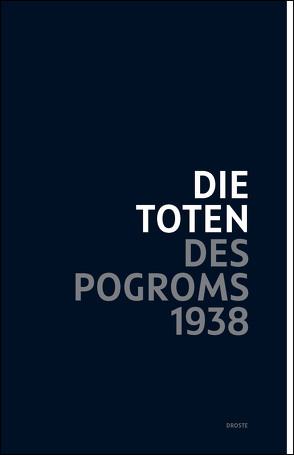 Die Toten des Pogroms 1938 von Fleermann,  Bastian, Genger,  Gerd, Jakobs,  Hildegard, Schatzschneider,  Immo