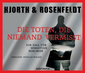 Die Toten, die niemand vermißt von Hjorth,  Michael, Rosenfeldt,  Hans, Welbat,  Douglas, Wollny,  Julian