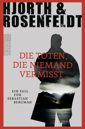 Die Toten, die niemand vermisst von Allenstein,  Ursel, Hjorth,  Michael, Rosenfeldt,  Hans
