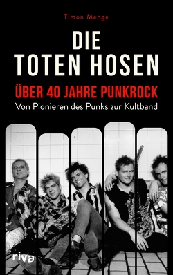 Die Toten Hosen – über 40 Jahre Punkrock von Menge,  Timon