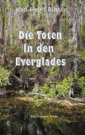 Die Toten in den Everglades von Rüster,  Karl-Heinz